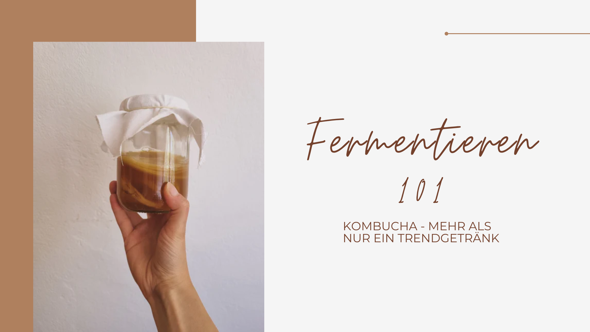 Fermentieren 101: Kombucha - mehr als nur ein Trendgetränk