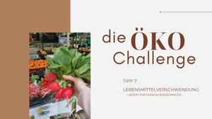Öko Challenge: Tipp 7 - Lebensmittelverschwendung (+ Rezept für Radieschengrünpesto)