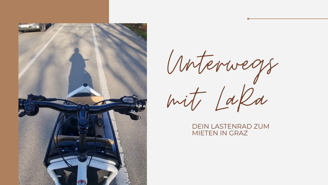 Unterwegs mit LaRa - dein Lastenrad zum Mieten in Graz